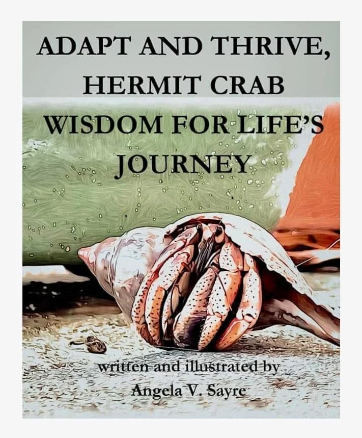 Book cover of Adapt and Thrive: Hermit Crab Wisdom for Life's Journey by Angela V. Sayre, showing a hermit crab in a large shell