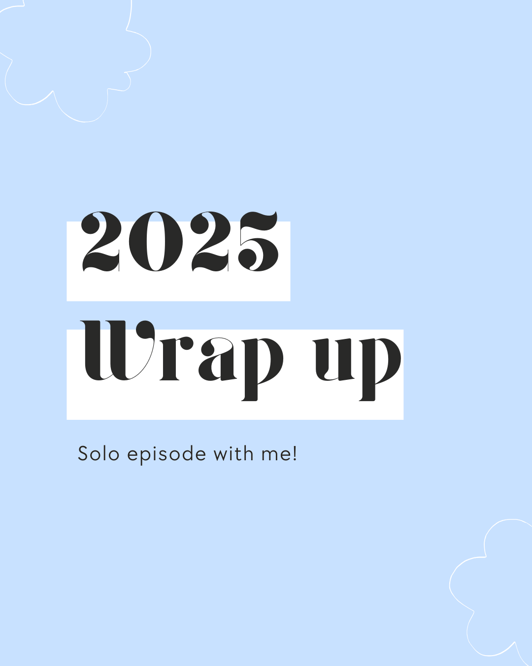 Episode 17: 2025 Wrap Up