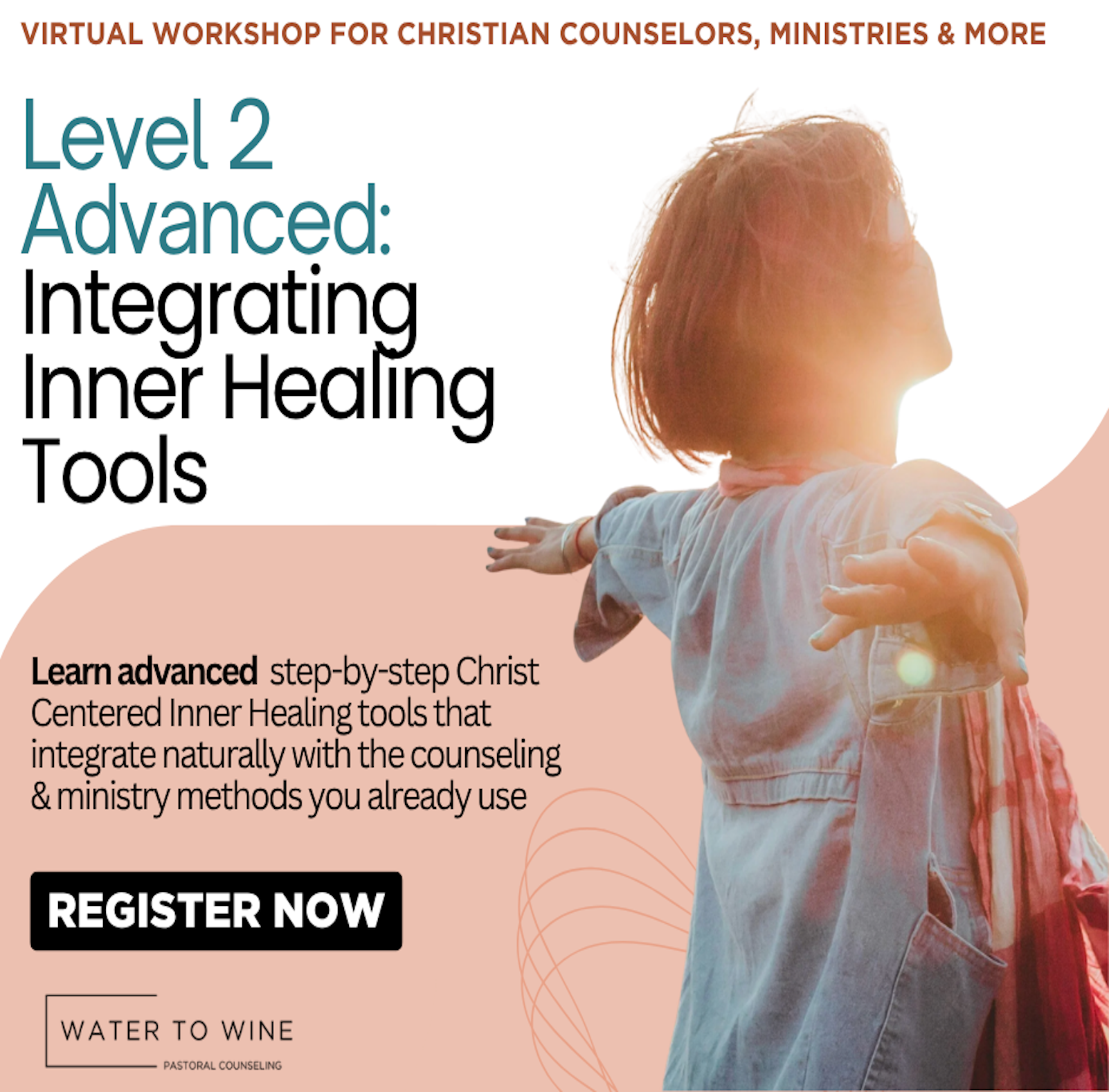 Level 2 Advanced: Integrating Inner Healing Into Christian Counseling & Ministry