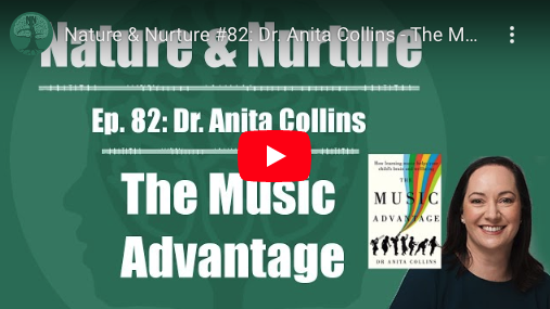 The Nature & Nurture Podcast #82: Dr. Anita Collins - The Music Advantage