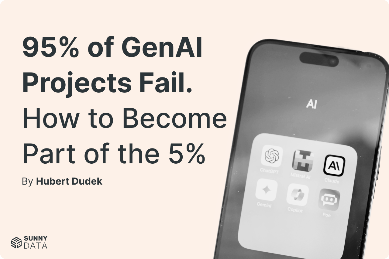 95% of GenAI projects fail. How to become part of the 5%