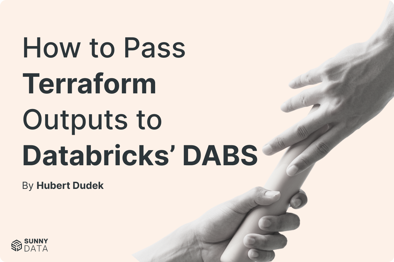 How to Pass Terraform Outputs to Databricks’ DABS