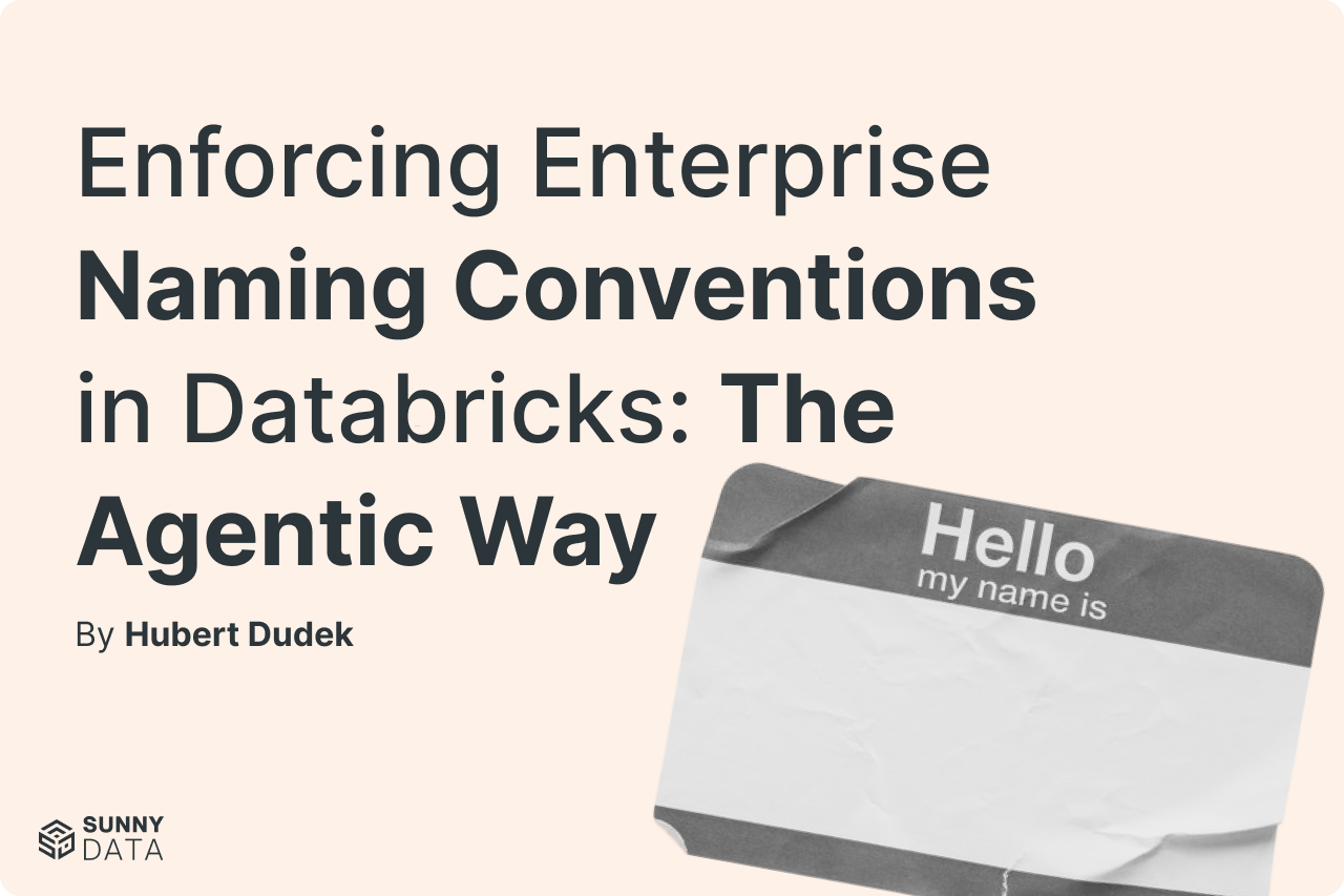 Enforcing Enterprise Naming Conventions in Databricks: The Agentic Way