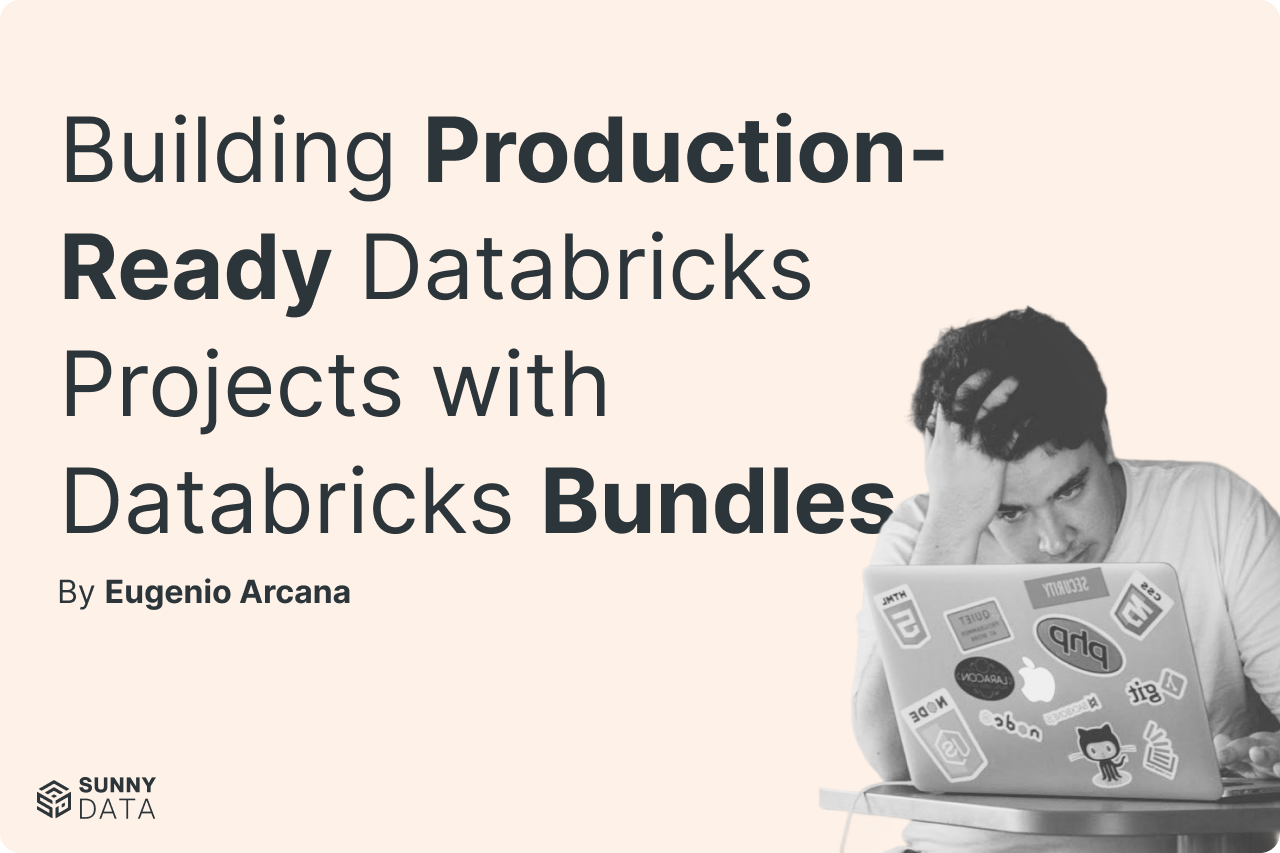 Building Production-Ready Databricks Projects with Bundles