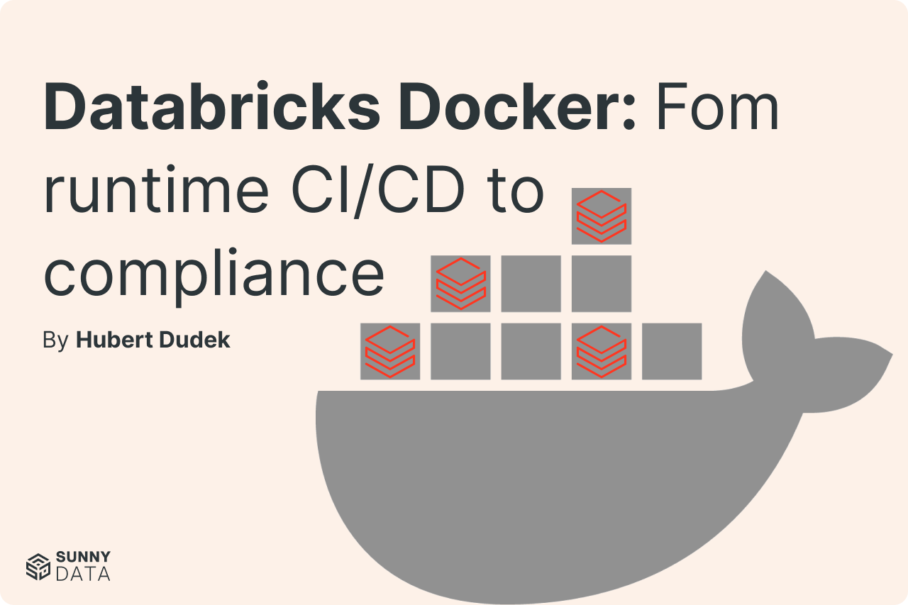 Databricks Docker: From runtime CI/CD to compliance