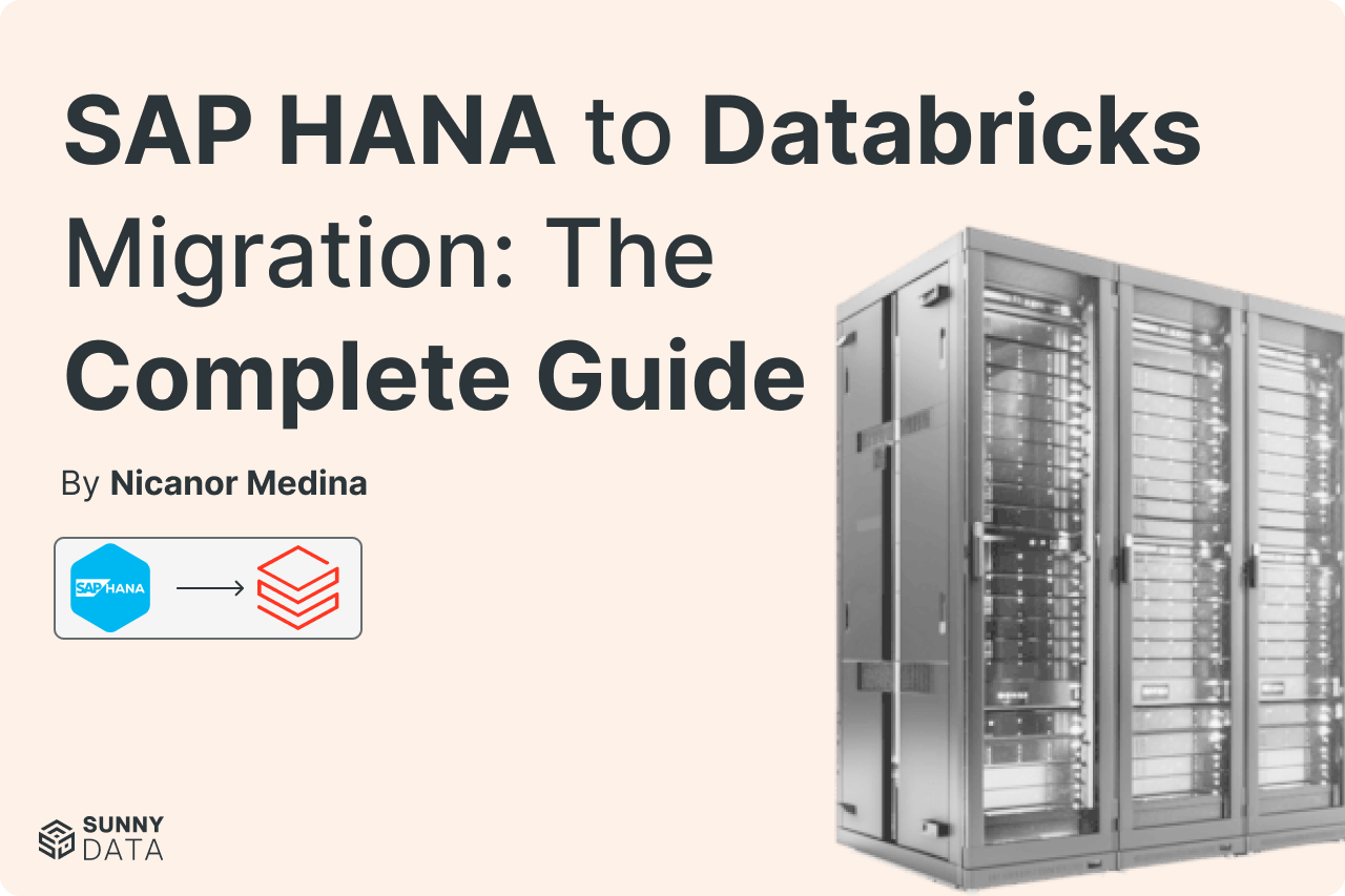 SAP HANA to Databricks Migration: The  Complete Guide