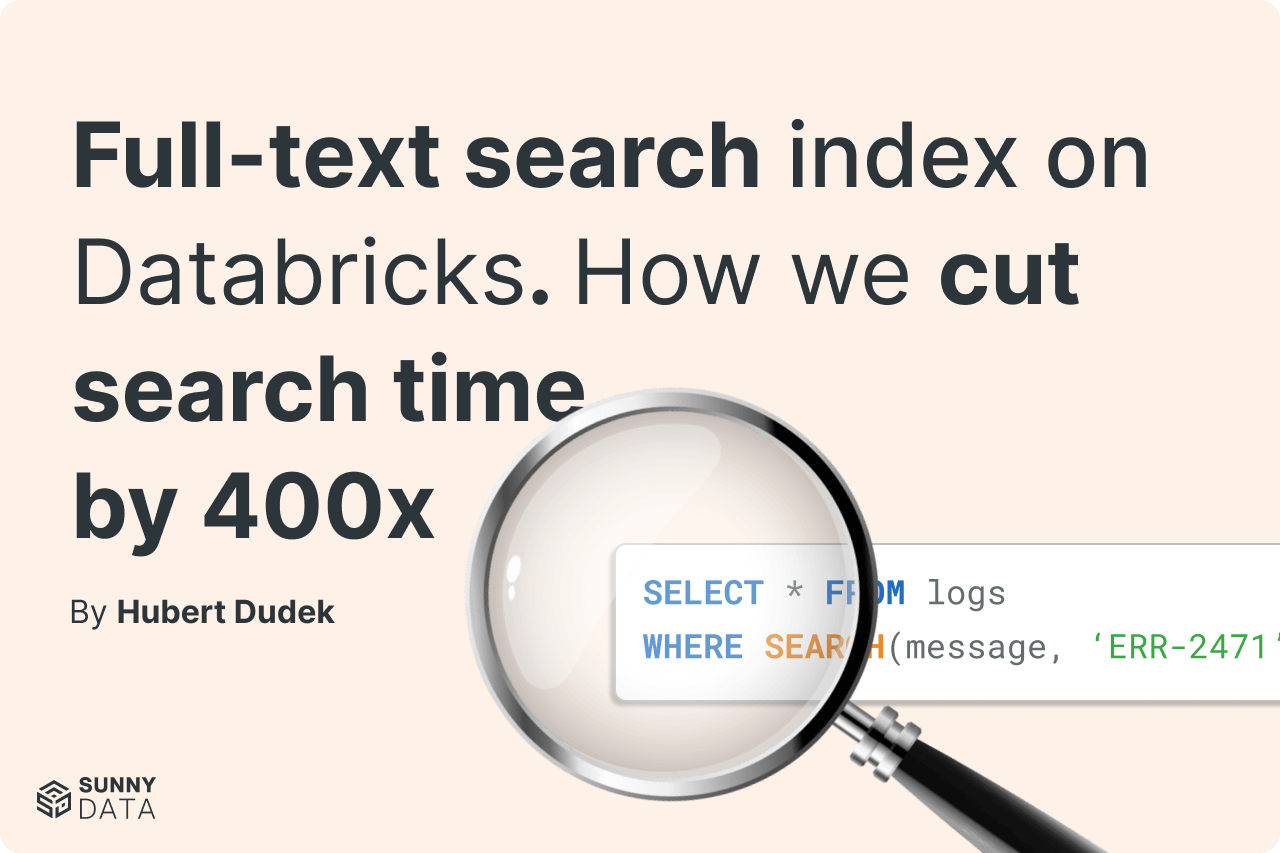 Full-text search index on Databricks. How we cut search time by 400x 