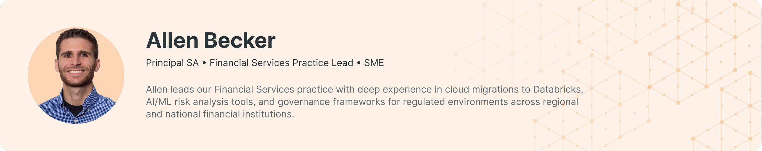 Allen Becker, Principal SA and Financial Services Practice Lead at SunnyData. Expert in Databricks cloud migrations, AI/ML risk analysis, and governance frameworks for regulated financial institutions