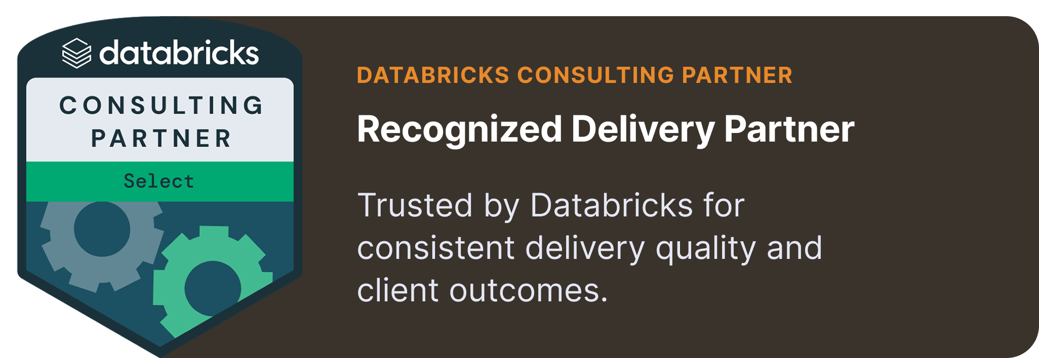 Databricks Consulting Partner Select badge — officially recognized by Databricks for consistent delivery quality and client outcomes