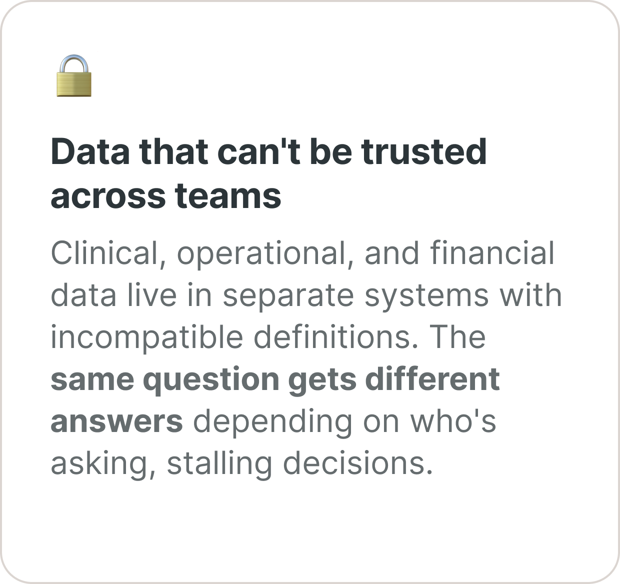 Siloed clinical, operational, and financial data unified on Databricks — eliminating inconsistent answers across healthcare and life sciences teams