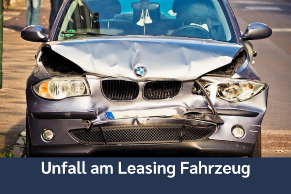 Unfall am Leasingfahrzeug – Worauf Sie achten sollten