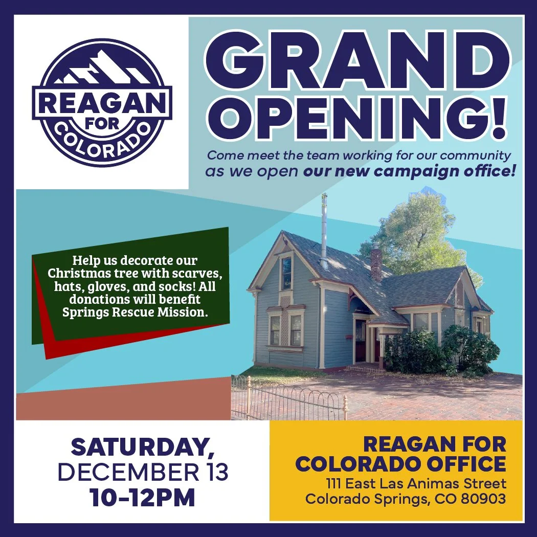 Flyer announcing the grand opening of Reagan for Colorado campaign office, featuring a house image, campaign logo, and details about the event on December 13 from 10 AM to 12 PM at 111 East Las Animas Street, Colorado Springs.