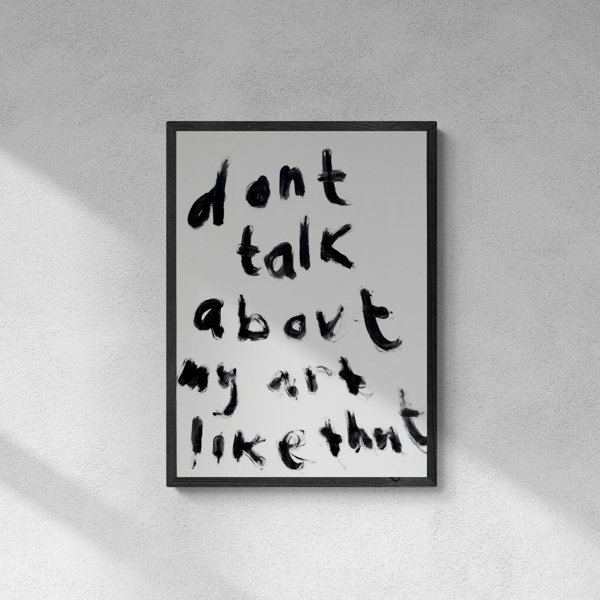 16. DON'T TALK ABOUT MY ART LIKE THAT. 50 x 70 cm. ACRYLIC ON 360g PAPER