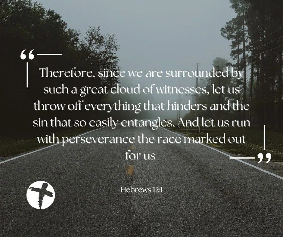 Throw off the weight, fix your eyes on Jesus, and keep running your race.
