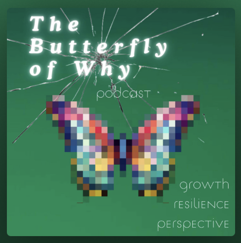 The Butterfly of Why Podcast