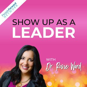 Show Up as a Leader Podcast