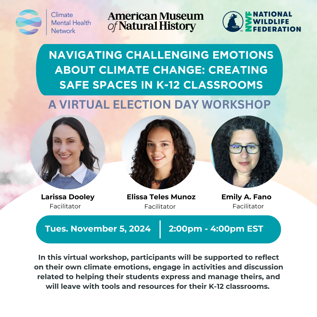 Election Day PL - Navigating Challenging Emotions about Climate Change: Creating Safe Spaces in K-12 Classrooms, Tuesday, November 5, 2024, 2pm-4pm EST 