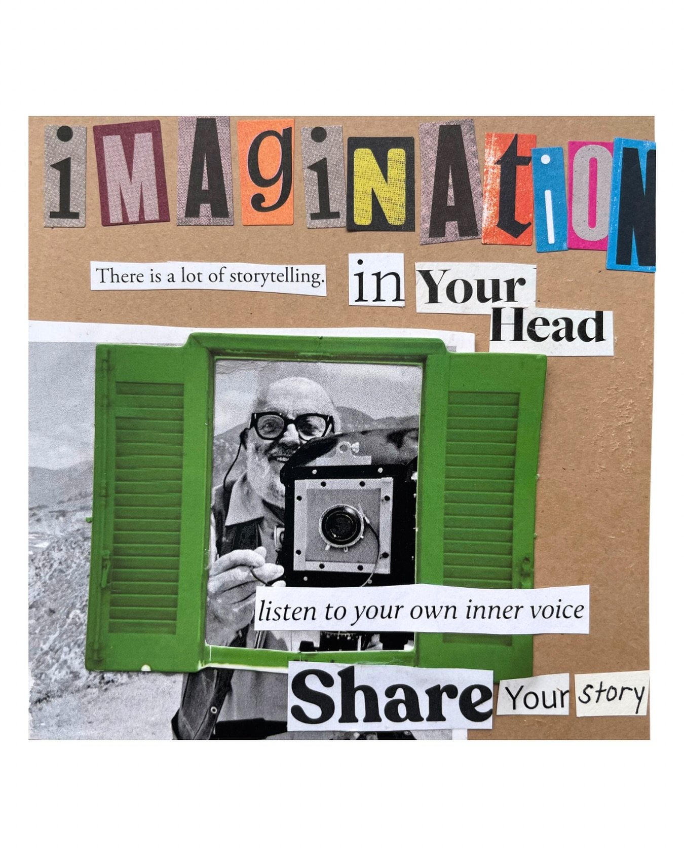 Day 26 of 30 &ndash; Pride Month Collage Series
One collage a day for 30 days.

&ldquo;Imagination 
there is a lot of storytelling in your head
listen to your inner voice 
share your story&rdquo; 

Materials: magazine words and images glued onto card