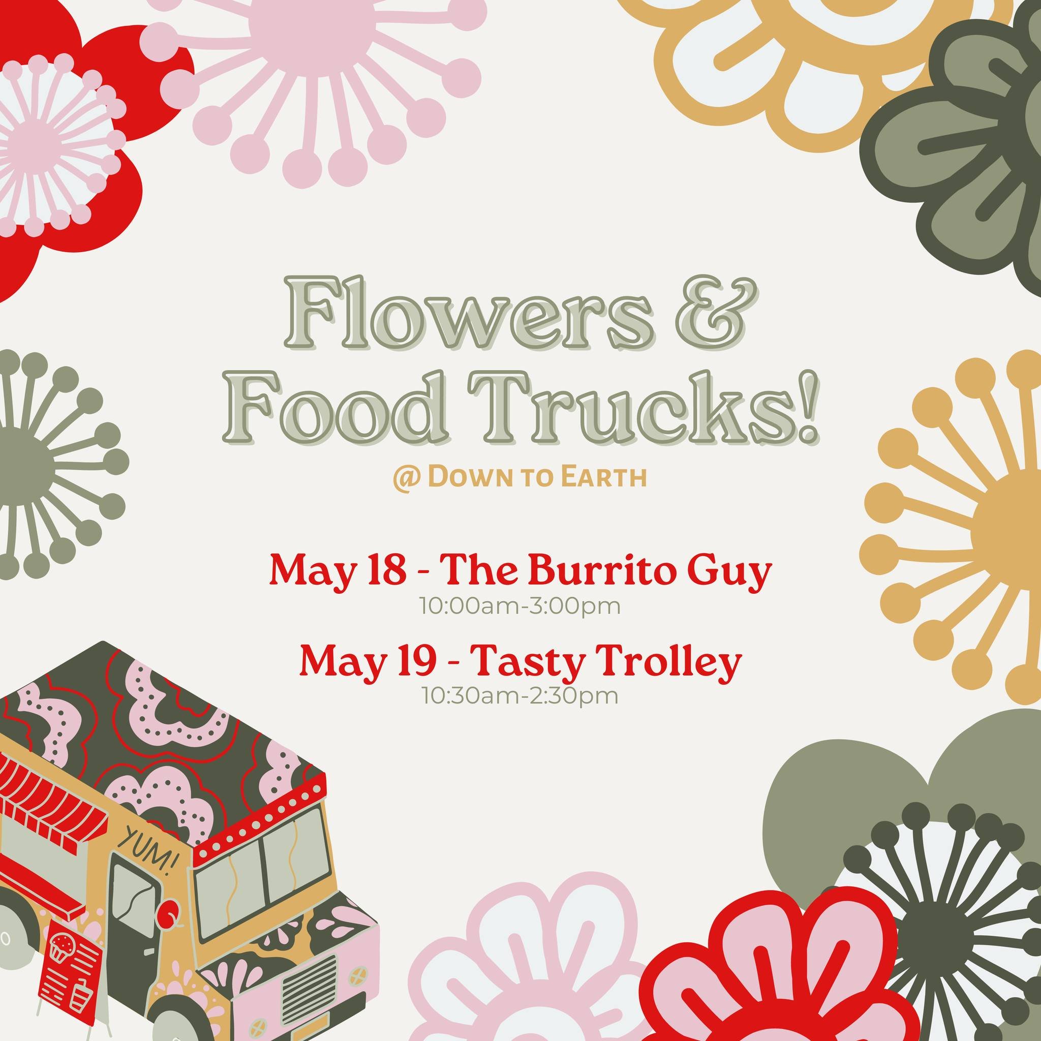 Coming up this Weekend! Flowers + Food Trucks is back for another beautiful May weekend! 🌸🥰

Saturday, May 18th: The Burrito Guy - Enjoy burritos, street tacos, and more!
Sunday, May 19th: The Tasty Trolley - Enjoy pulled pork, nachos, walking taco