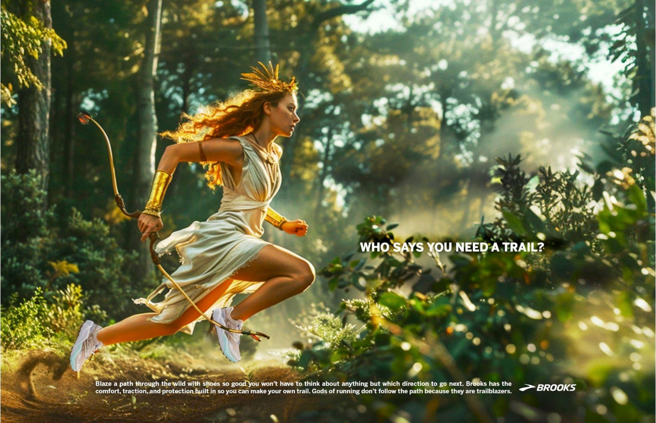 Copy: Blaze a path through the wild with shoes so good you won’t have to think about anything but which direction to go next. Brooks has the comfort, traction, and protection built in so you can make your own trail. Gods of running don’t follow the p