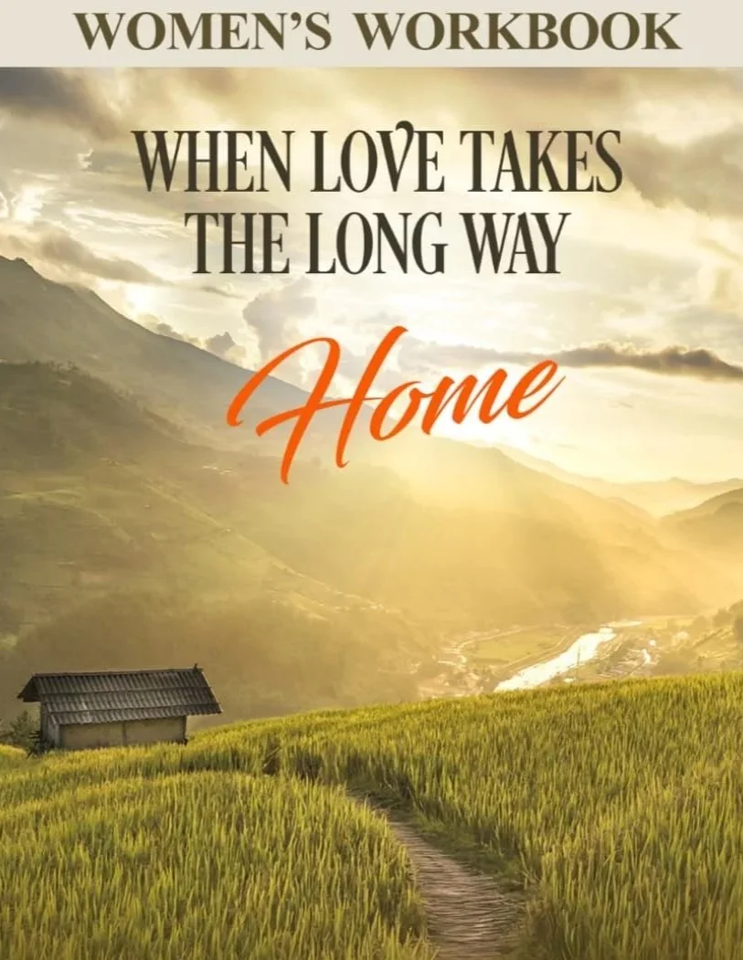 When Love Takes the Long Way Home (Women's Workbook)