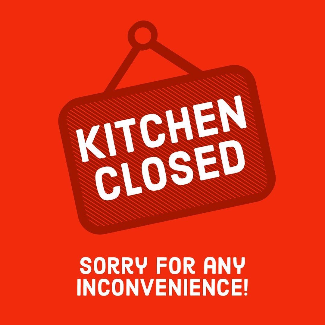 Just a heads up our kitchen is closed today!

However - we&rsquo;ll be back open tomorrow and ready to serve you all weekend long!

See you soon!