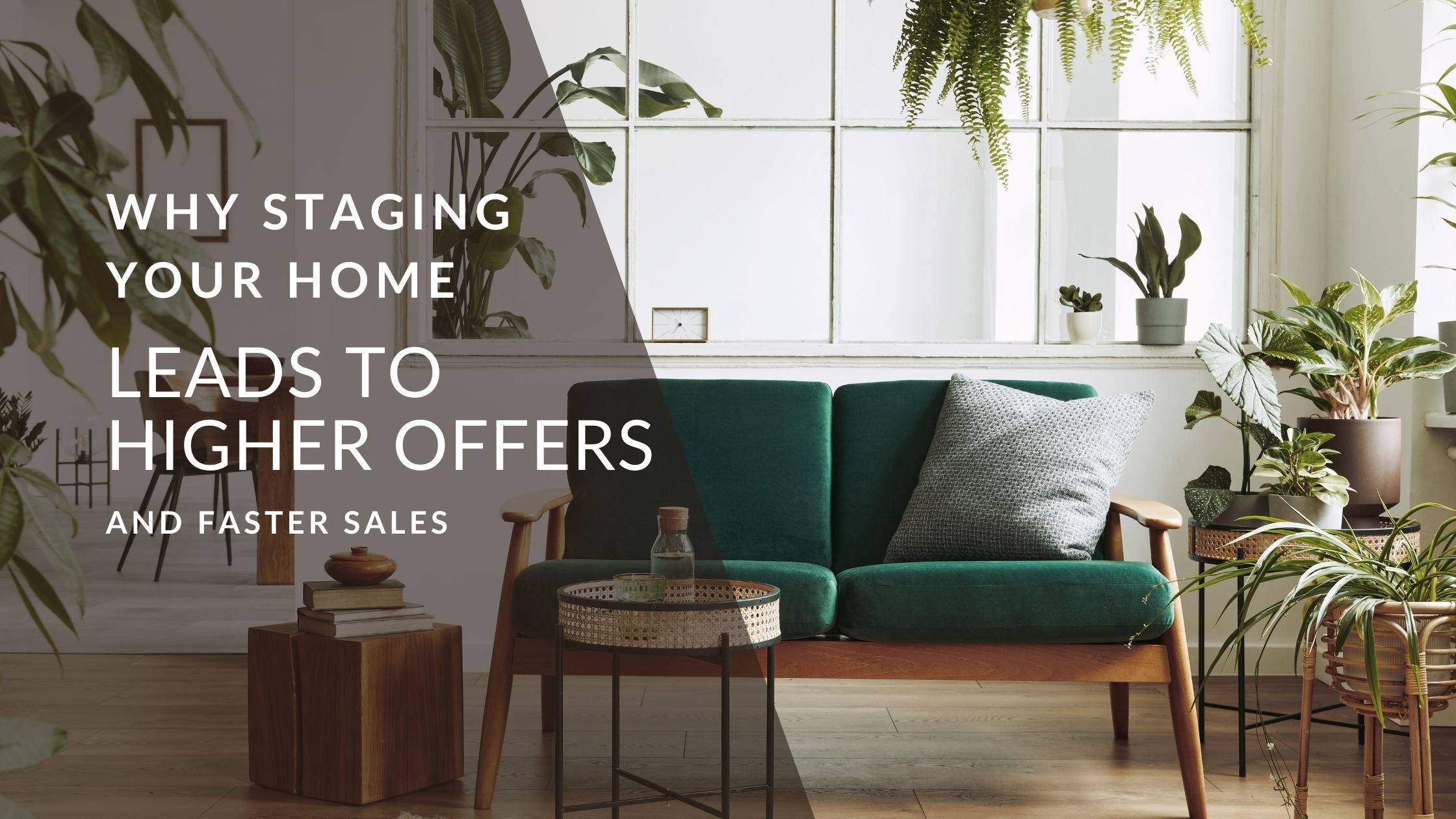 Why Staging Your Home Leads to Higher Offers &amp; Faster Sales