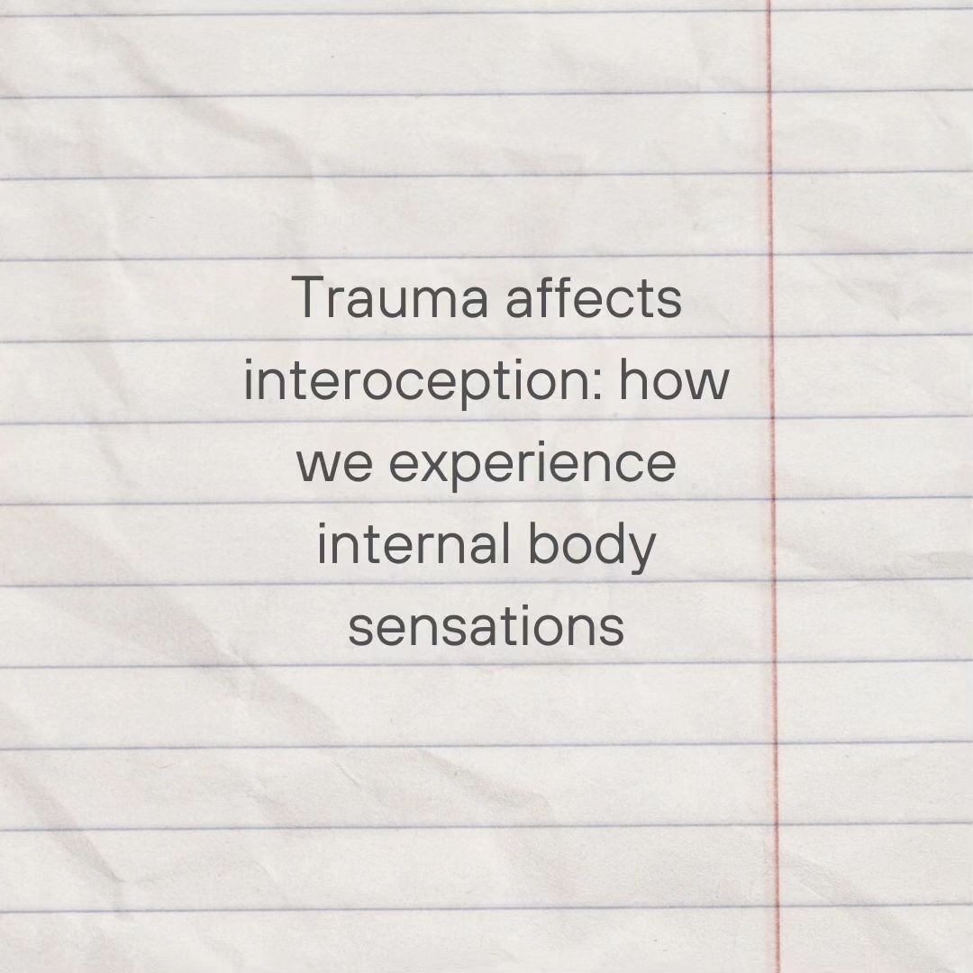 Interoception is how we experience internal body sensations. After experiencing a trauma interoception may be off. Sensations may be muted, or seemingly non-existent. On the other hand some may be more amplified. 

This is why therapies that focus on