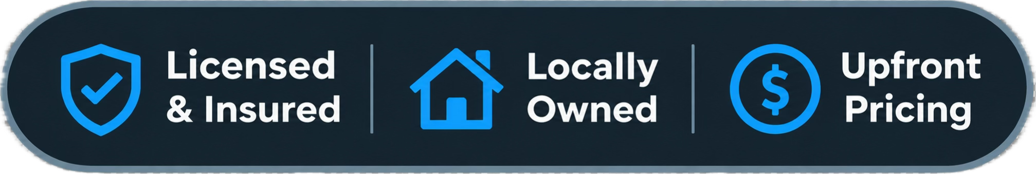 Licensed insured locally owned upfront pricing