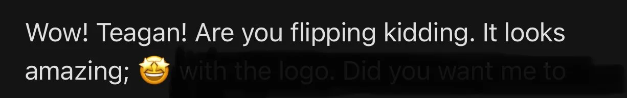 Freelance Graphic Designer Melbourne. Text overlay on black background expressing excitement about a teagan logo that looks amazing.