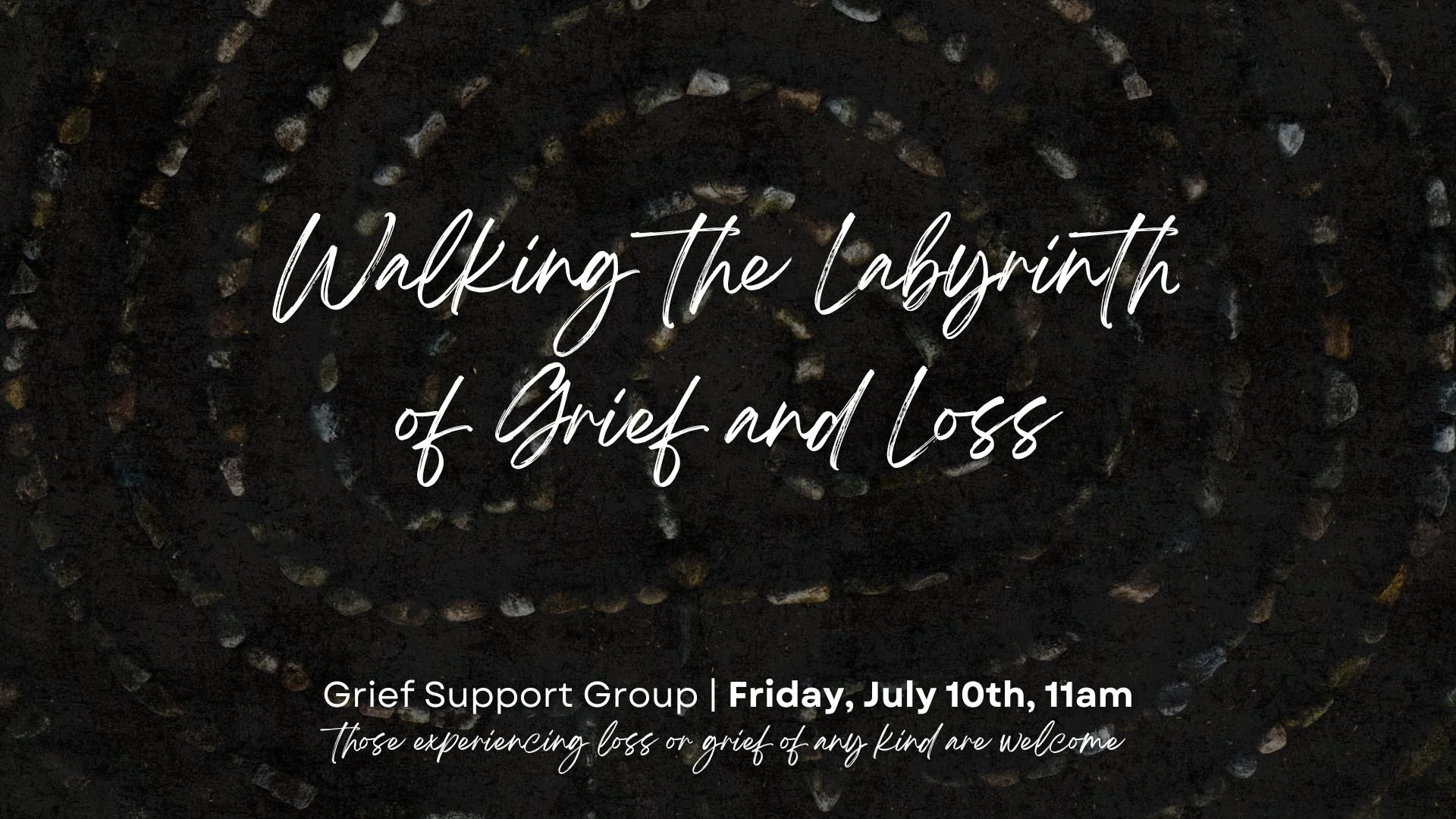 Grief Support Group: Walking the Labyrinth of Grief and Loss