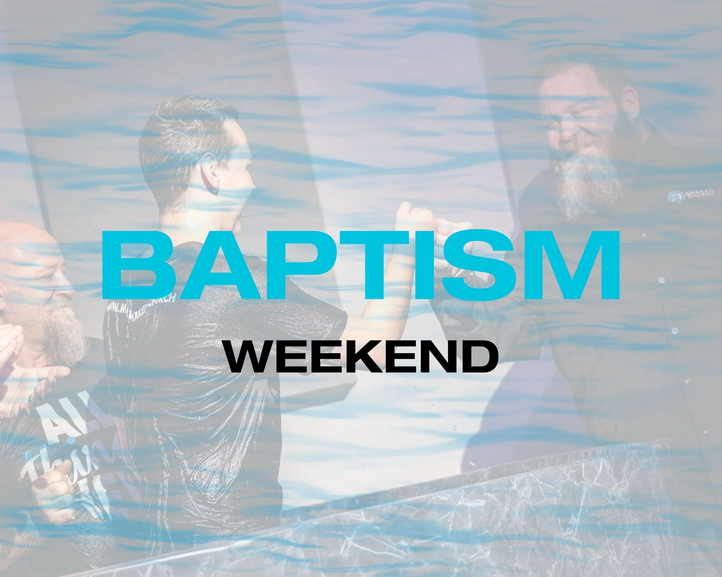 Baptism Weekend