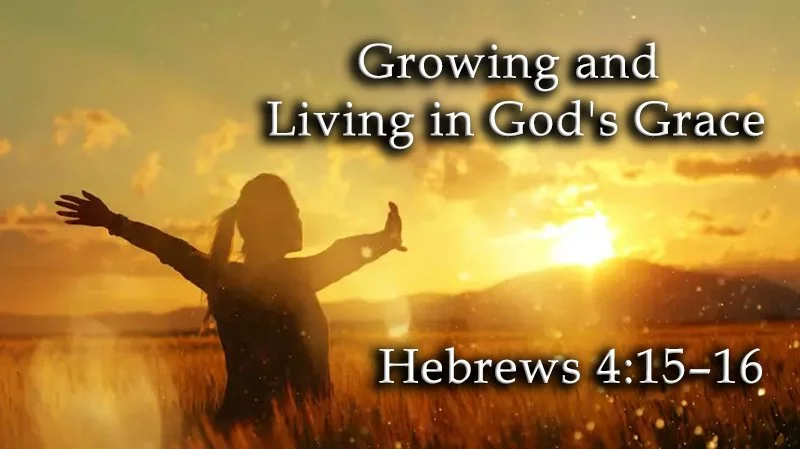 Growing and Living in God's Grace