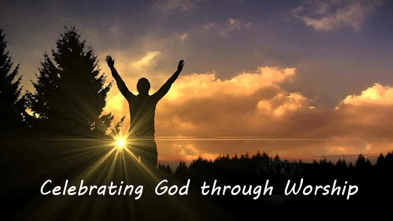 Celebrating God through Worship