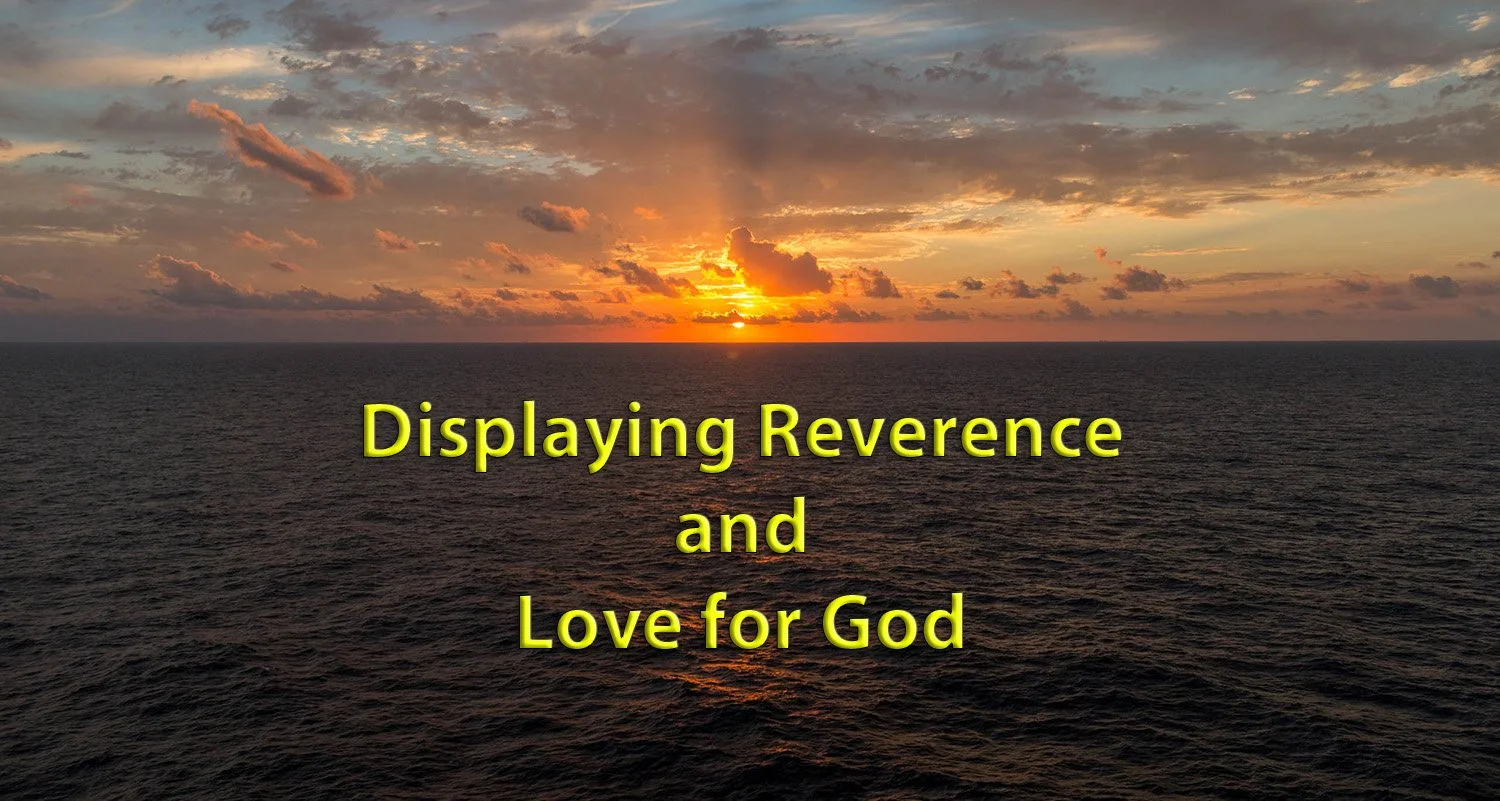 Displaying Reverence and Love for God