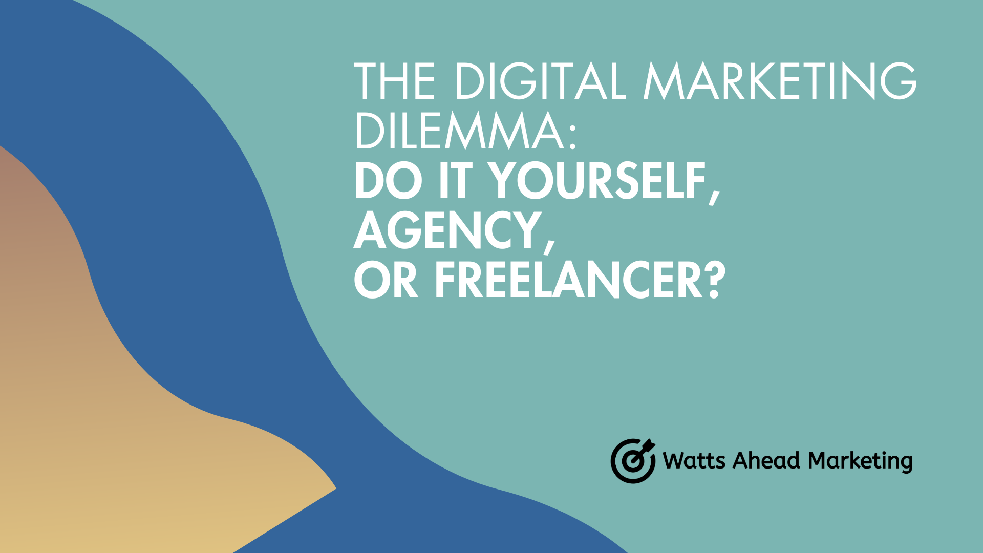 The Digital Marketing Dilemma: DIY, Agency, or Freelancer? A Guide for Small Businesses