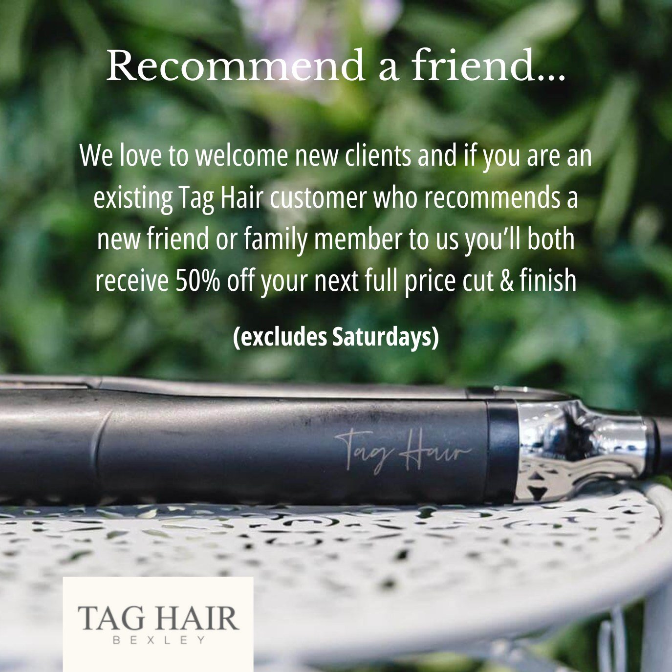 We love to welcome new clients into the Tag Hair salon, and we love to treat our existing clients too! 

Ask for more details about our Recommend a Friend offer next time you are in the salon, or give us a call on 01322 527222

#hairoffers #discounth