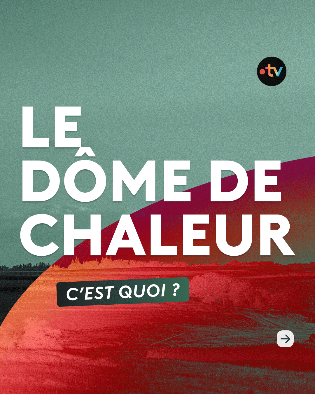 MKG-EDITO_2024_NATURE_LEXIQUE_DU_CLIMAT_DOME_DE_CHALEUR_1080X1350_SLIDE1.gif