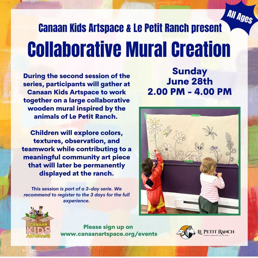 Collaborative Mural Creation, Art &amp; Animal Part 2, Canaan Kids Art Space x Le Petit Ranch