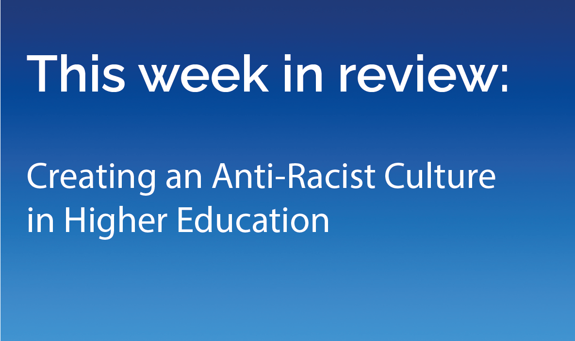 Creating an Anti-Racist Culture in Higher Education