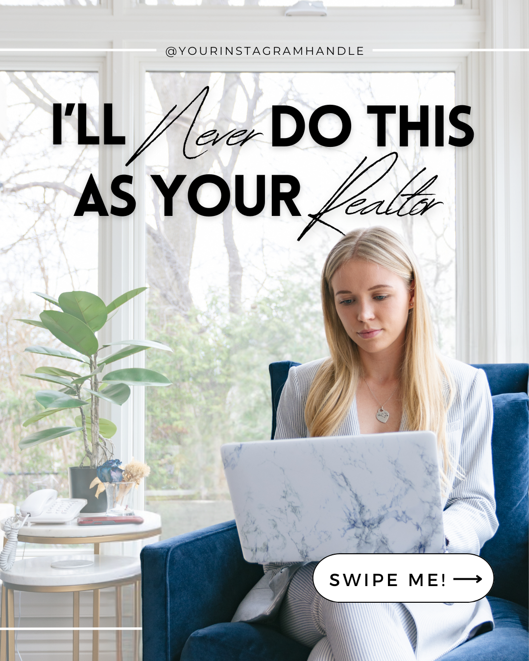 I’ll Never do this as your realtor