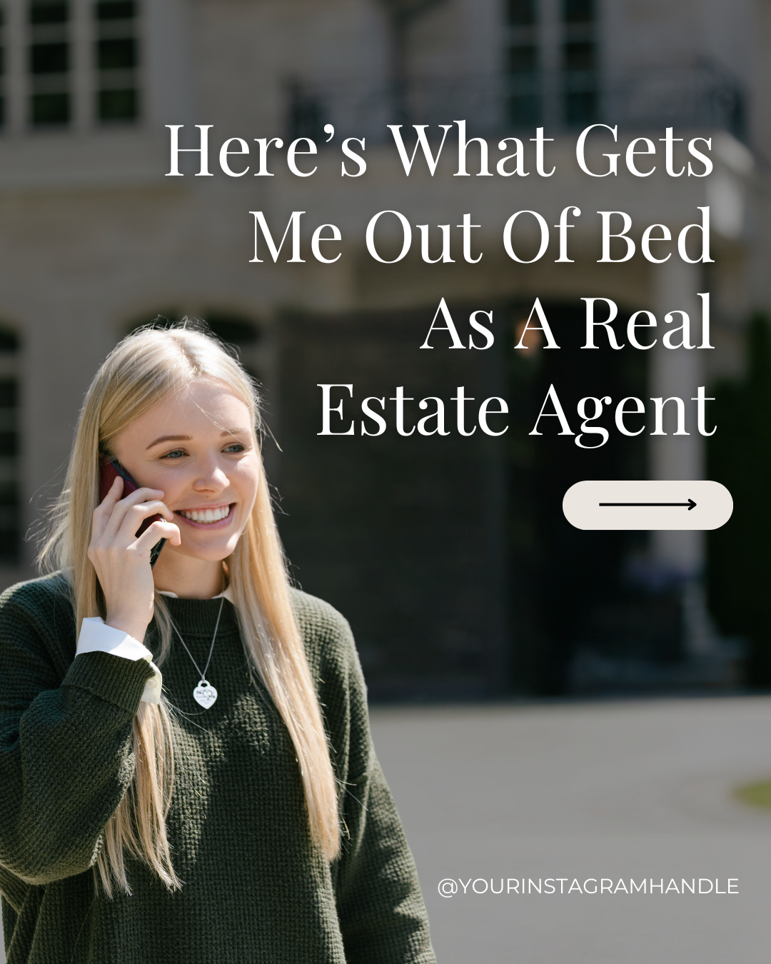 Here’s what gets me out of bed as a real estate agent