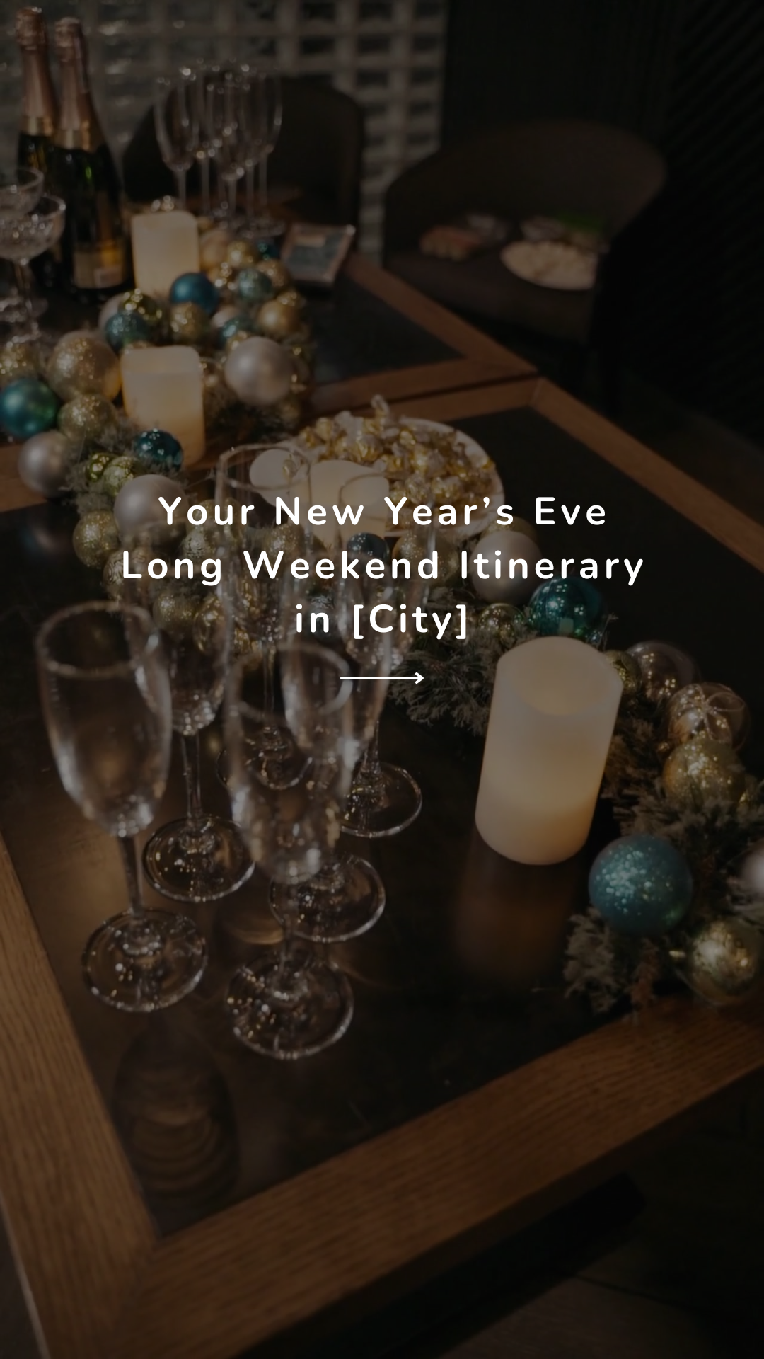 Your new year’s eve long weekend itinerary in [City]