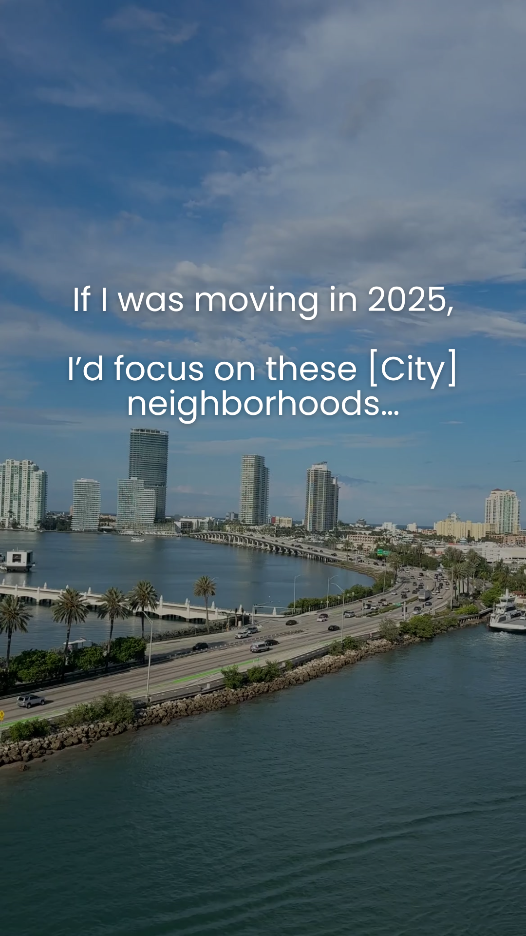 If I was moving in 2025, I’d focus on these [City] neighborhoods…