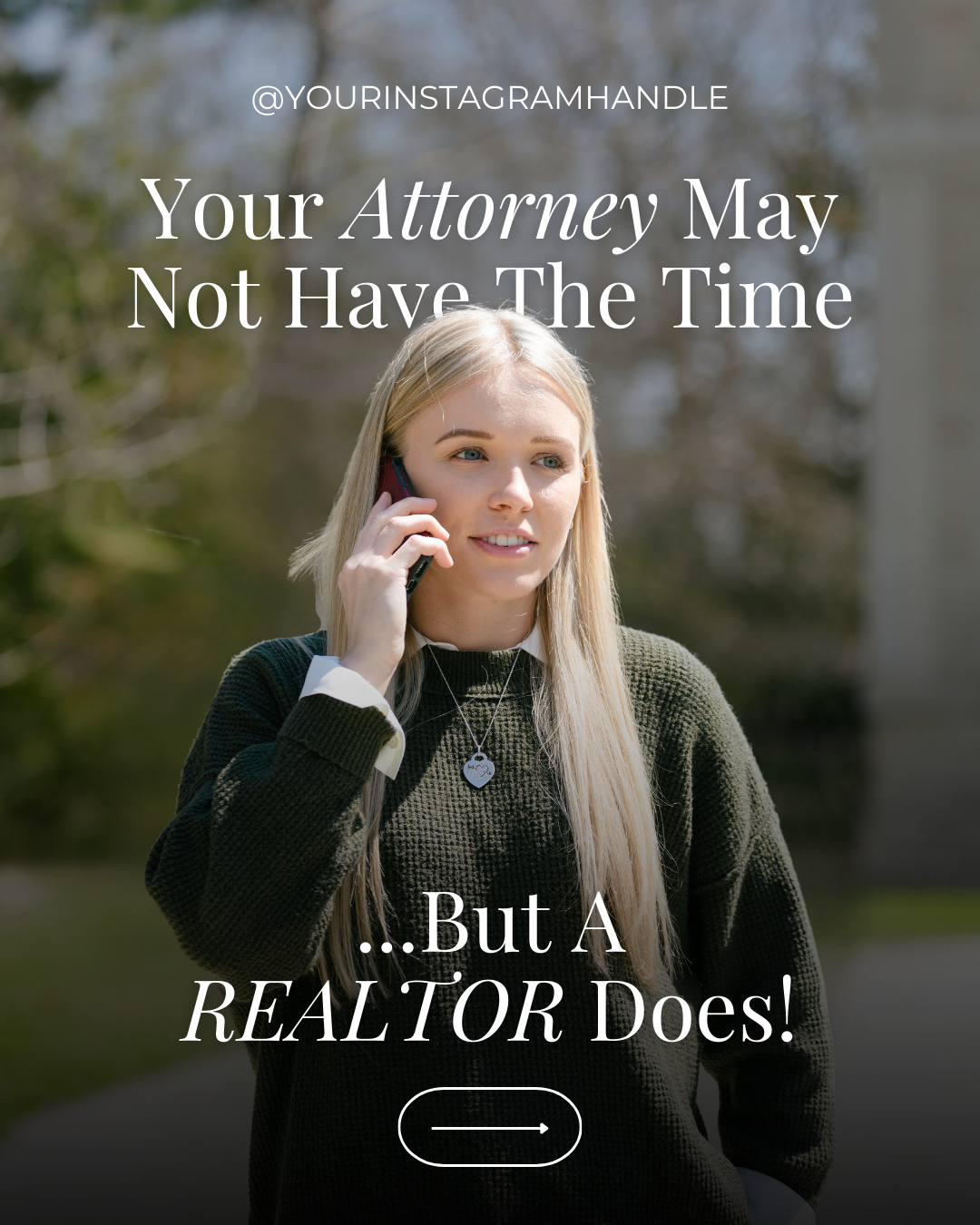 Your attorney may not have the time...but a realtor does!