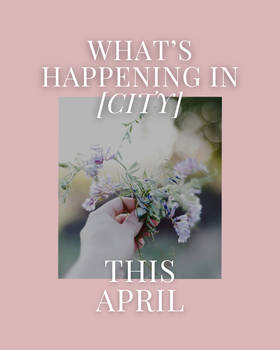 What’s Happening in [City] this April