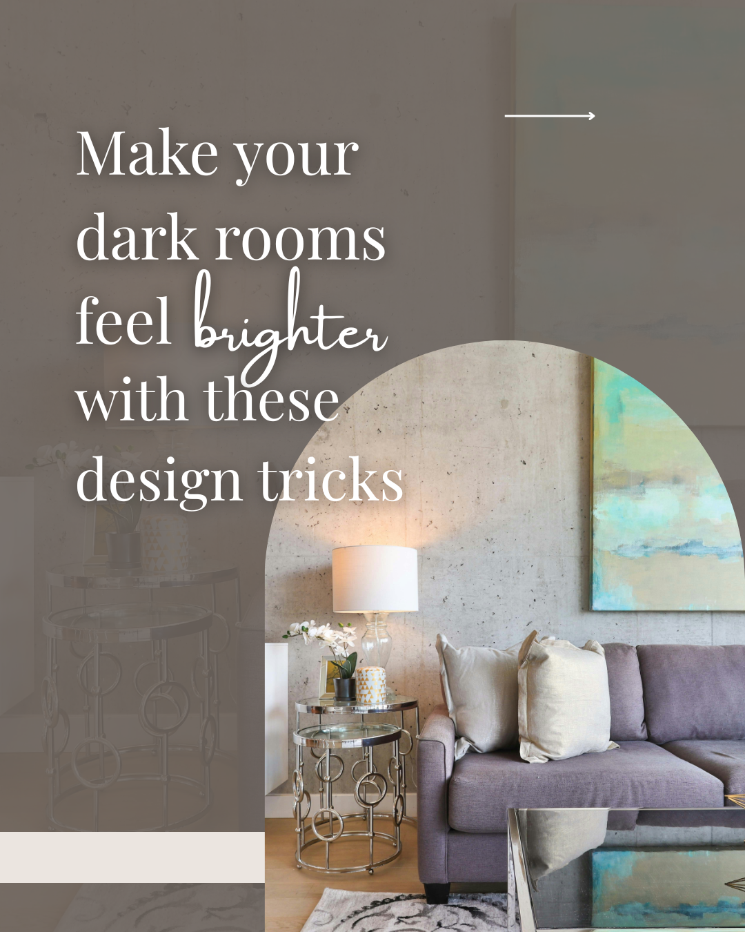 Make your dark rooms feel brighter with these design tricks