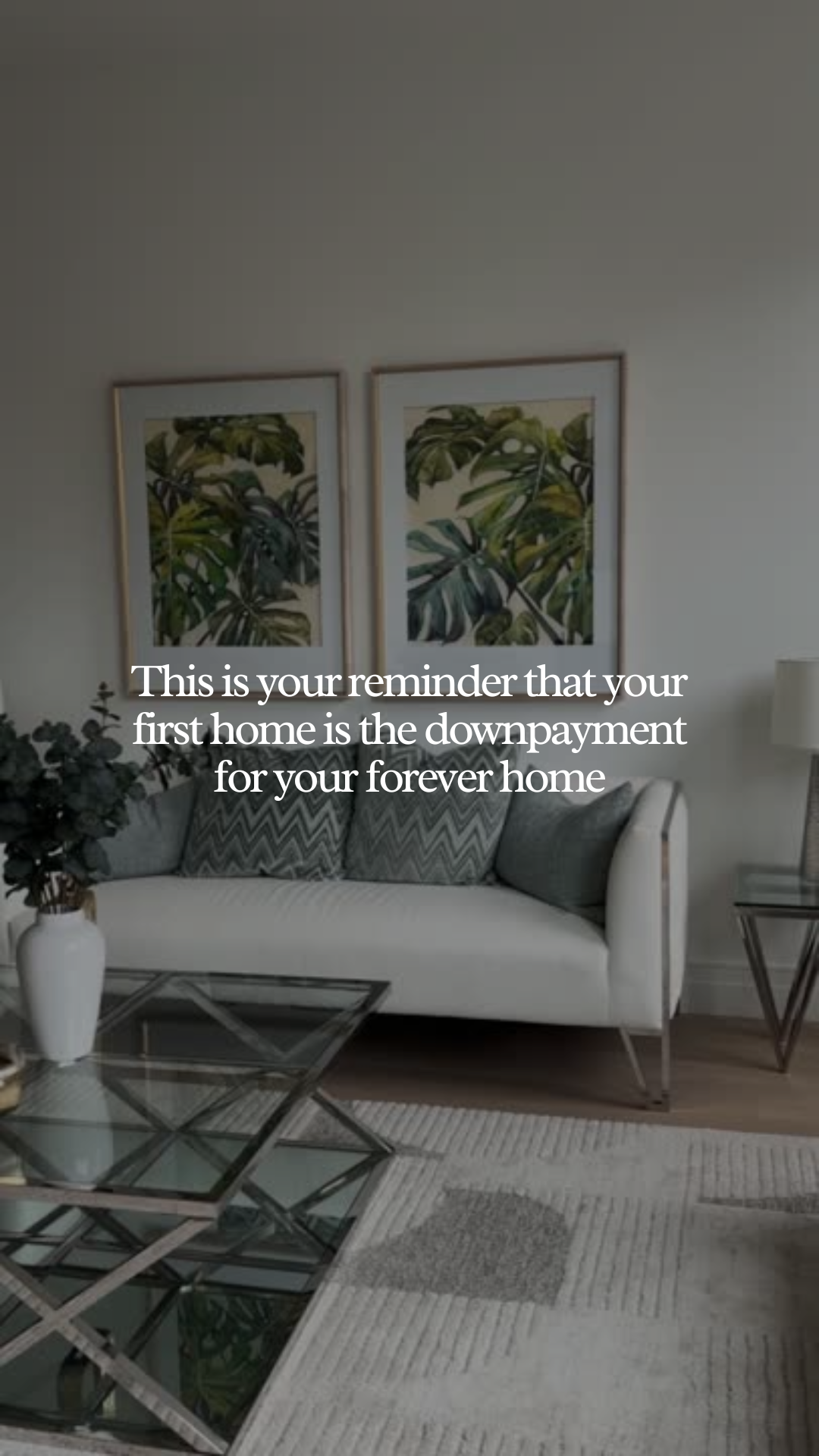 This is your reminder that your first home is the downpayment for your forever home