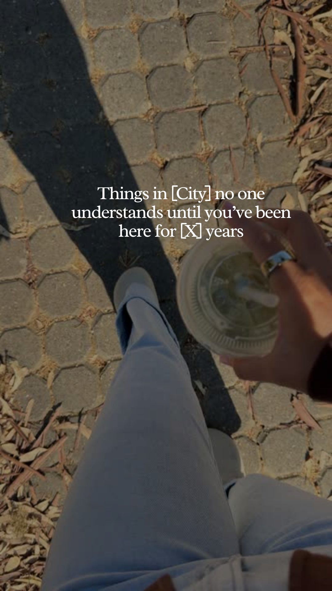 Things in [City] no one understands until you’ve been here for [X] years