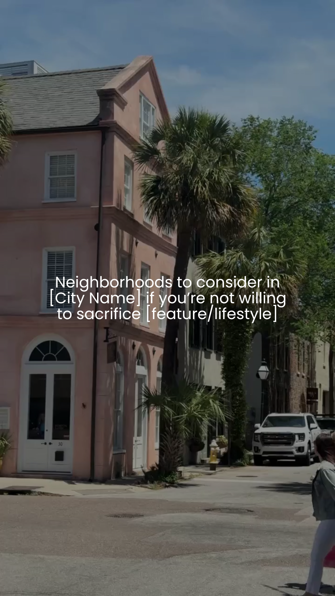 Neighborhoods to consider in [City Name] if you’re not willing to sacrifice [feature/lifestyle]